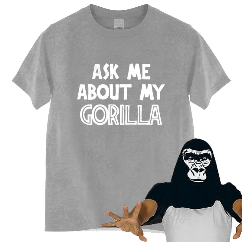 Mens luxury cotton T shirt Ask Me About My Gorilla T-Shirt Funny Retro Jungle Monkey Loose tops for him plus size teeshirt