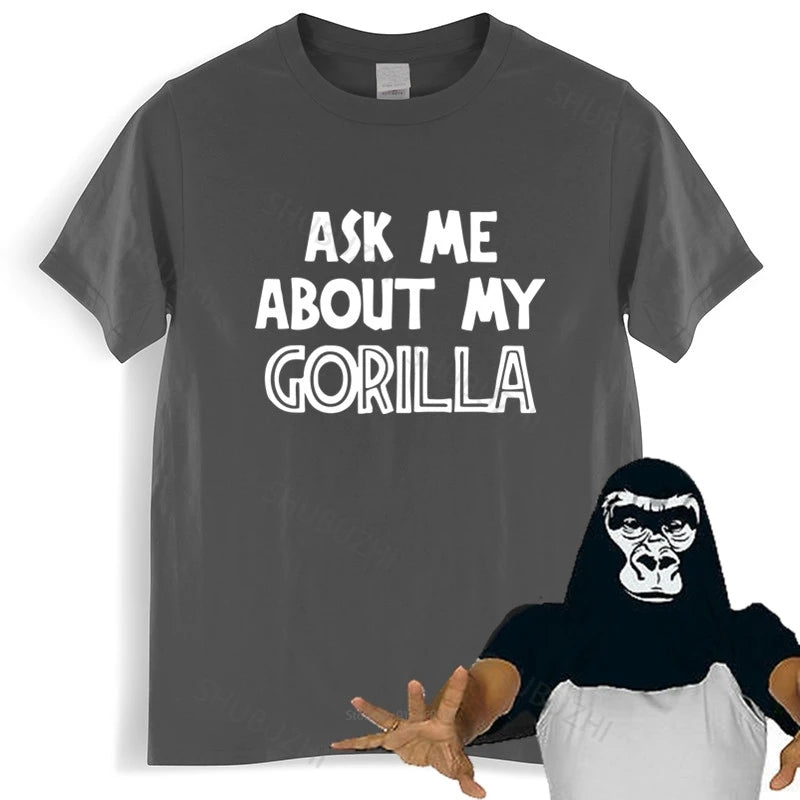 Mens luxury cotton T shirt Ask Me About My Gorilla T-Shirt Funny Retro Jungle Monkey Loose tops for him plus size teeshirt
